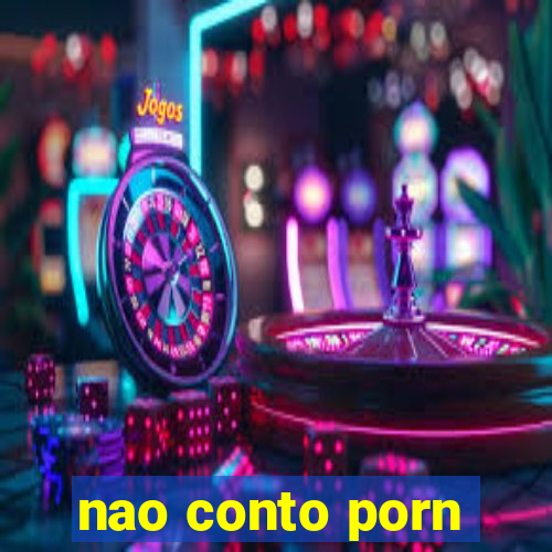 nao conto porn